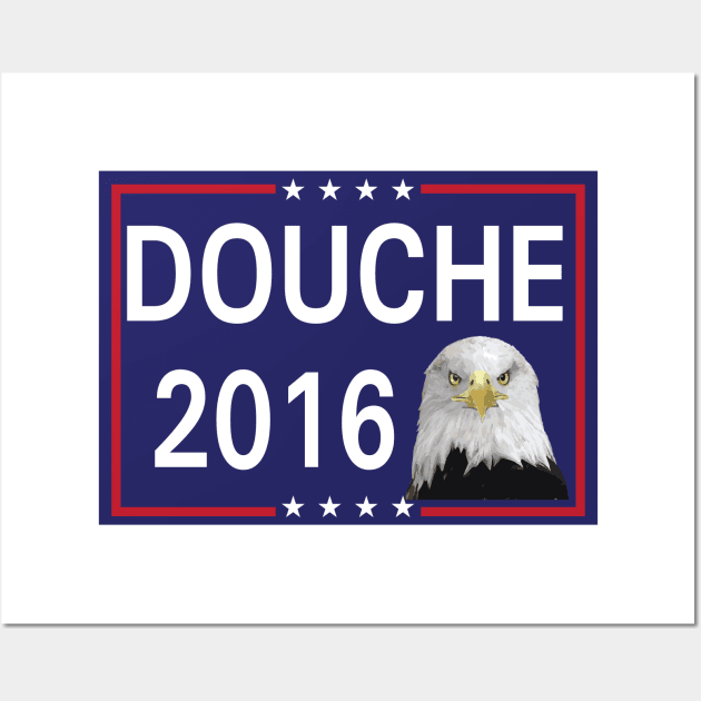 Vote for Giant Douche 2016 Wall Art by tvshirts